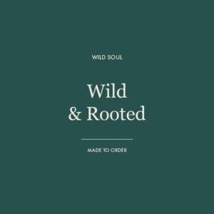 Wild & Rooted